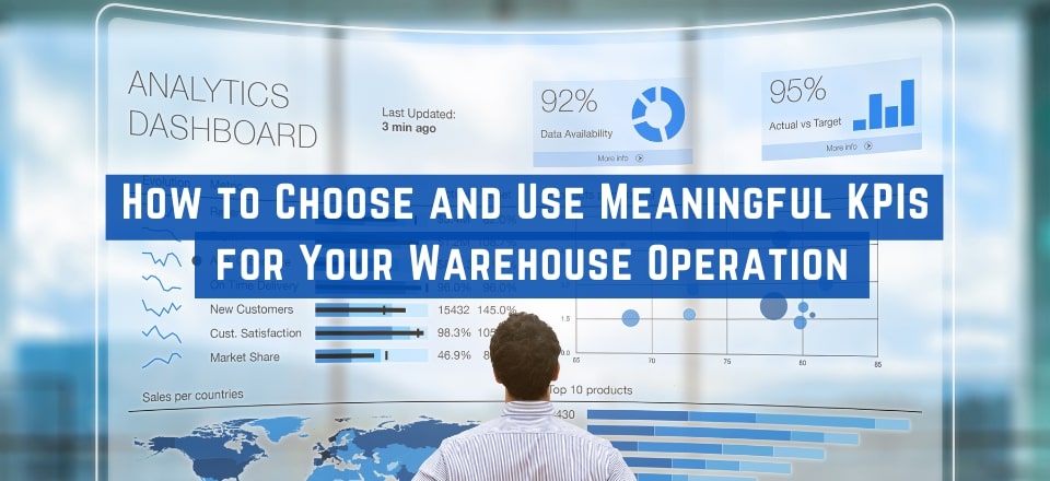 How to Choose and Use Meaningful KPIs for Your Warehouse Operation