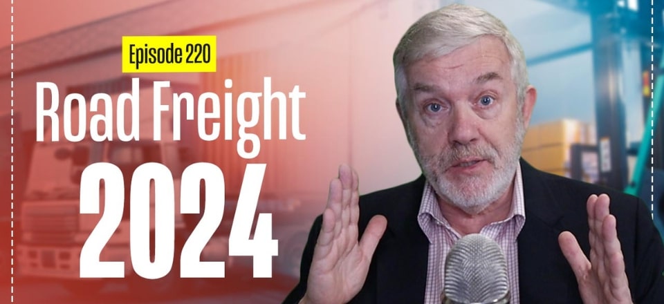Road Freight 2024: What to Check to Improve Transport Costs & Service