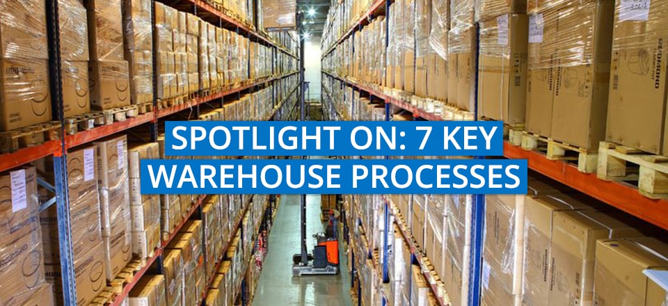 Spotlight on 7 Key Warehouse Processes